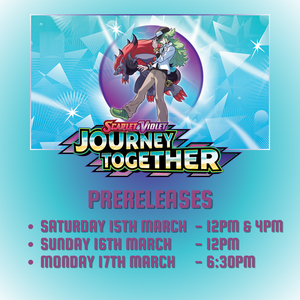 Pokémon Journey Together Prereleases - 15th-17th March